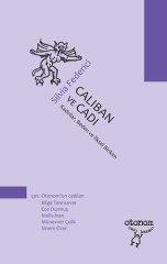 Caliban ve Cadı - Kadınlar, Beden ve İlksel Birikim