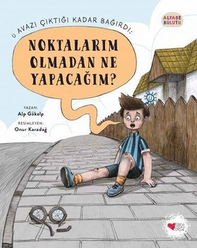 ü Avazı Çıktığı Kadar Bağırdı: Noktalarım Olmadan Ne Yapacağım?