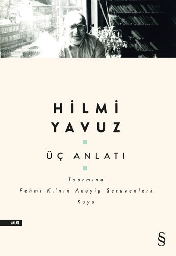Üç Anlatı-Toormina Fehmi K.’nın Acayip Serüvenleri Kuyu