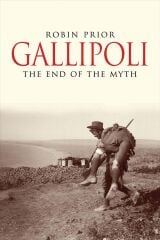 Gallipoli: The End of The Myth