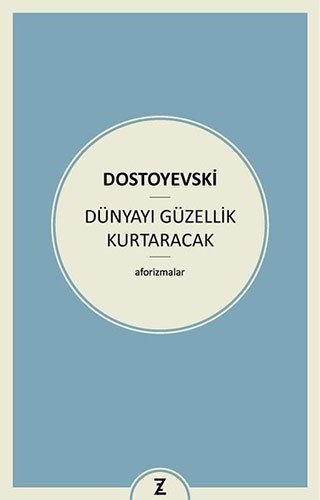 Dünyayı Güzellik Kurtaracak - Aforizmalar