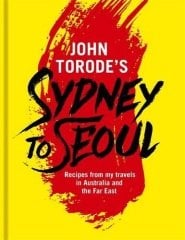 John Torode's Sydney to Seoul