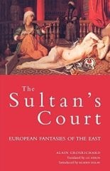 Sultan's Court: European Fantasies of the East