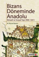 Bizans Döneminde Anadolu - İktisadi ve Sosyal Yapı (900-1261)