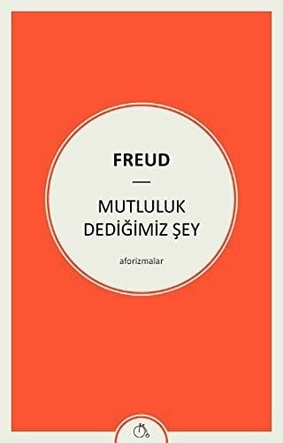 Mutluluk Dediğimiz Şey - Aforizmalar