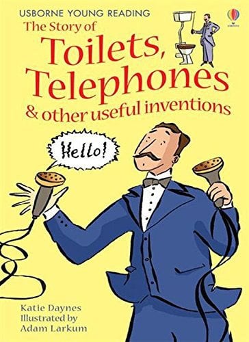 Story Of Toilets, Telephones & Other Useful Inventions, Young Reading L-1