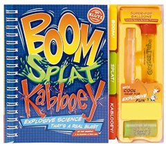 Boom Splat Kablooey! Explosive Science That's A Real Blast
