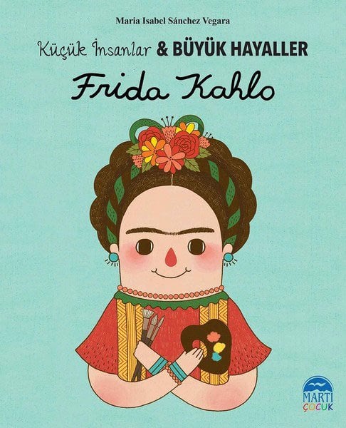 Frida Kahlo, Küçük İnsanlar ve Büyük Hayaller