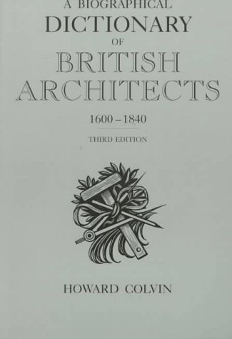 Biographical Dictionary of British Architects 1600-1840
