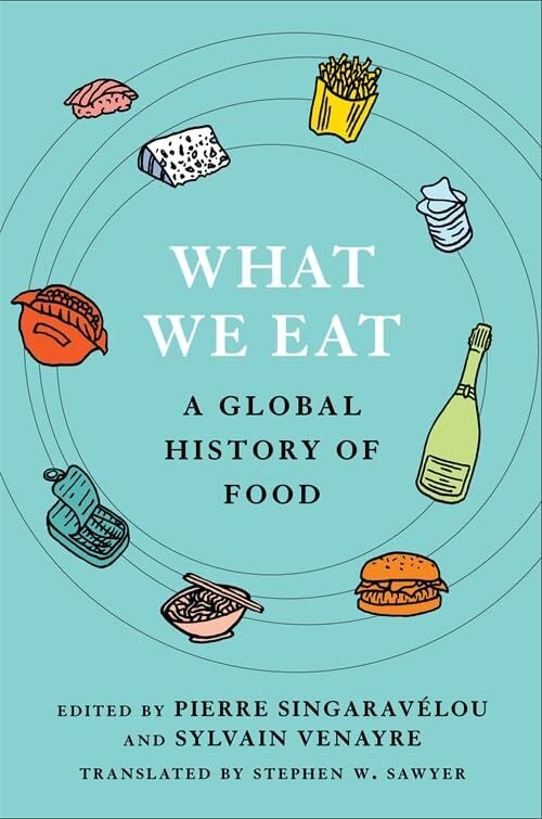 What We Eat: A Global History of Food