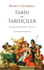 Tarih ve Tarihçiler: Tarihyazımına Giriş