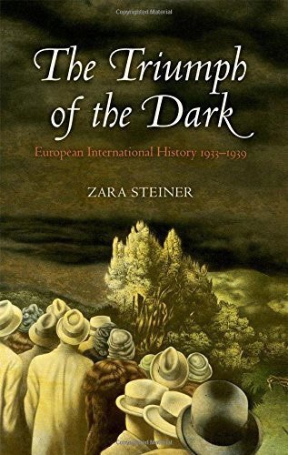 Triumph of the Dark: European International History 1933-1939
