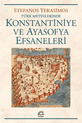 Konstantiniye ve Ayasofya Efsaneleri