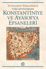 Konstantiniye ve Ayasofya Efsaneleri