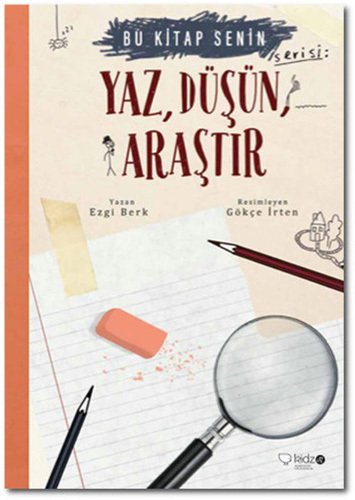 Yaz, Düşün, Araştır