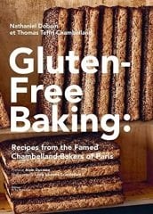 Gluten-Free Baking: Recipes from the Famed Chambelland Bakers of Paris