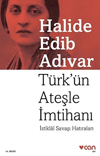 Türk'ün Ateşle İmtihanı - İstiklal Savaşı Hatıraları