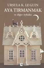 Aya Tırmanmak ve Diğer Öyküler