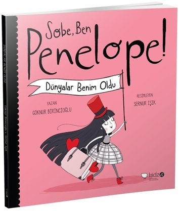 Sobe, Ben Penelope! Dünyalar Benim Oldu