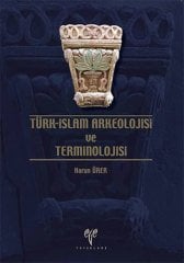 Türk - İslam Arkeolojisi ve Terminolojisi