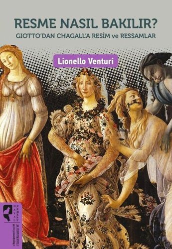 Resme Nasıl Bakılır? - Giotto’dan Chagall’a Resim ve Ressamlar