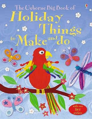 Big Book of Holiday Things to Make and Do