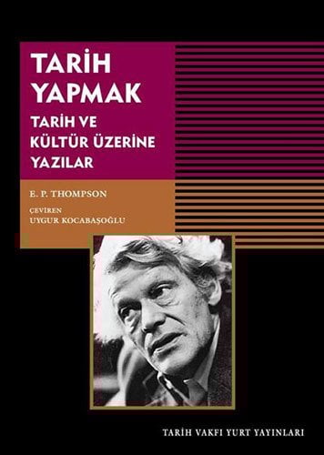 Tarih Yapmak - Tarih ve Kültür Üzerine Yazılar