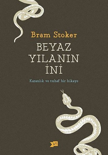 Beyaz Yılanın İni - Karanlık ve Tuhaf Bir Hikaye