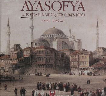 Ayasofya ve Fosatti Kardeşler (1847-1858)