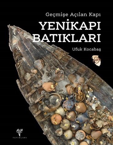 Geçmişe Açılan Kapı - Yenikapı Batıkları