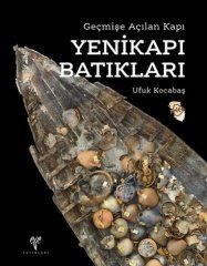 Geçmişe Açılan Kapı - Yenikapı Batıkları