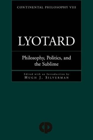 Lyotard: Philosophy, Politics and the Sublime