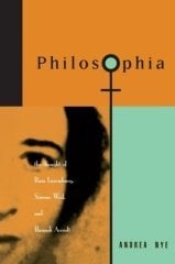 Philosophia: The Thought of Rosa Luxemborg, Simone Weil, and Hannah Arendt