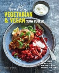 Healthy Vegetarian & Vegan Slow Cooker