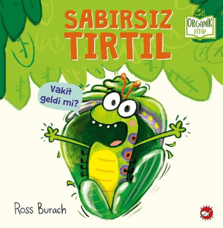 Sabırsız Tırtıl - Organik Kitap