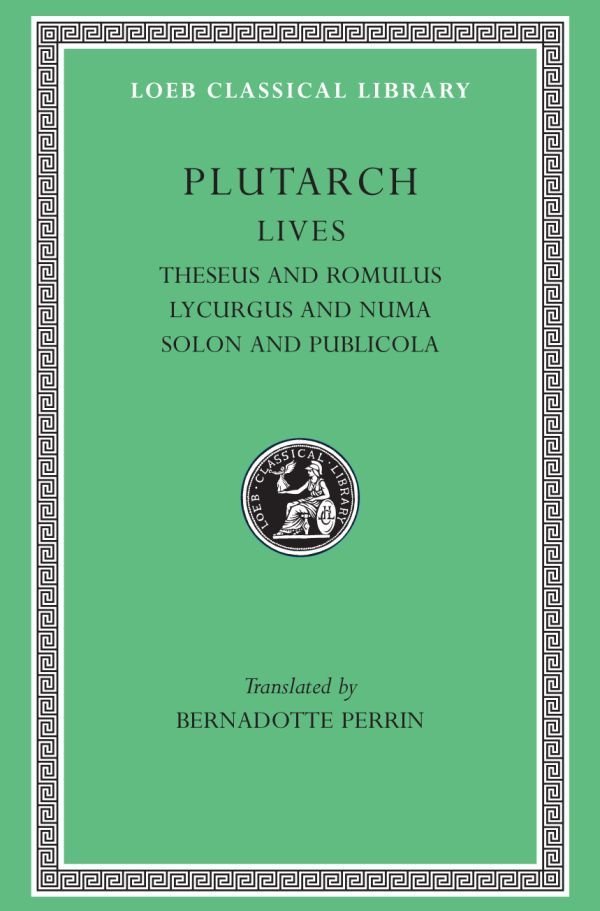 L 46 Lives, Vol I, Theseus and Romulus. Lycurgus and Numa.