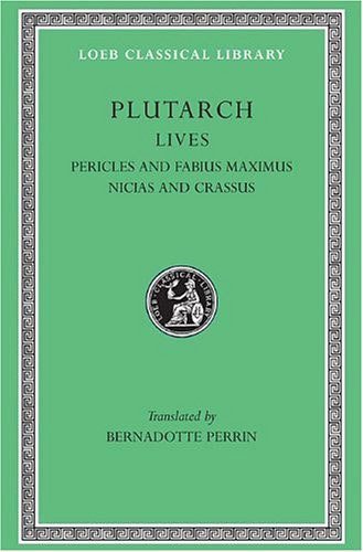 L 65 Lives, Vol III, Pericles and Fabius Maximus. Nicias and Crassus