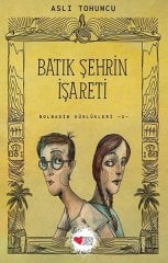 Batık Şehrin İşareti, Bolbadim Günlükleri 2