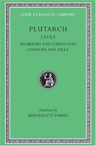 L 80 Lives, Vol IV, Alcibiades and Coriolanus. Lysander and Sulla