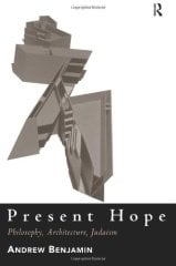 Present Hope: Philosophy, Architecture, Judaism