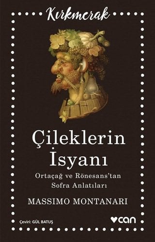 Çileklerin İsyanı - Ortaçağ ve Rönesans’tan Sofra Anlatıları