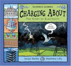 Charging About: The Story of Electricity
