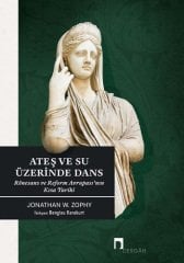Ateş ve Su Üzerinde Dans - Rönesans ve Reform Avrupası’nın Kısa Tarihi