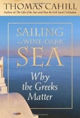Sailing the Wine-Dark Sea: Why the Greeks Matter