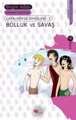 Bolluk ve Savaş, Çatalhöyük Öyküleri 3