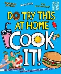 Do Try This At Home: COOK IT!