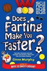 Does Farting Make You Faster?: and other incredibly important questions and answers about sport from the Science Museum