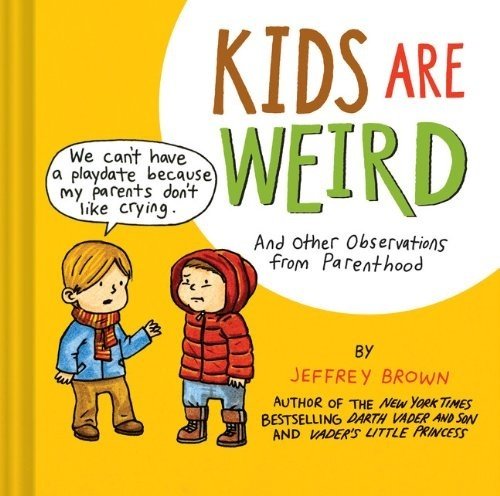 Kids are Weird