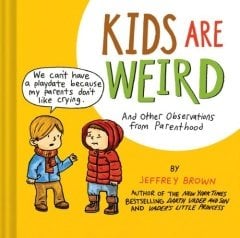 Kids are Weird