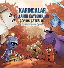 Karıncalar Yollarını Kaybeder mi? , Çöplük Çetesi ile Hayvanların İletişimini Öğrenelim